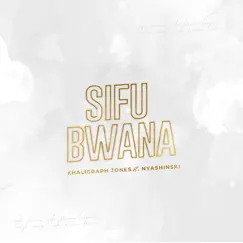 Sifu Bwana (feat. Nyashinski) - Single by Khaligraph Jones album reviews, ratings, credits