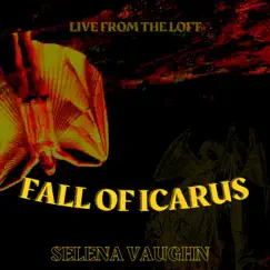 Fall of Icarus (Live from the Loft) by Selena Vaughn album reviews, ratings, credits