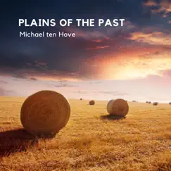 Plains of the Past by Michael ten Hove album reviews, ratings, credits