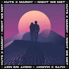 Night We Met - Single by HUTS & Marmy album reviews, ratings, credits