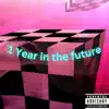 1 Year in the Future - Single album lyrics, reviews, download