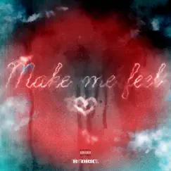 Make Me Feel - Single by R6drick album reviews, ratings, credits