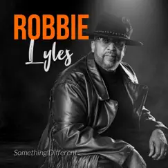 Something Different - Single by Robbie Lyles album reviews, ratings, credits