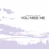 You Miss Me - Single album lyrics, reviews, download