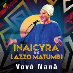 Vovó Nanã (feat. Lazzo Matumbi) - Single by Inaicyra Falcão album reviews, ratings, credits