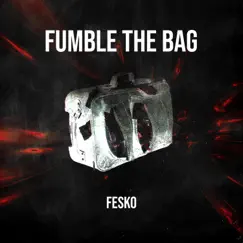 Fumble the Bag - Single by Fesko album reviews, ratings, credits