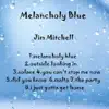 Melancholy Blue album lyrics, reviews, download