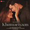 Khumariyaan - Single album lyrics, reviews, download