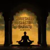 Sarveshaam Svastir Bhavatu (One Hour Chanting) album lyrics, reviews, download