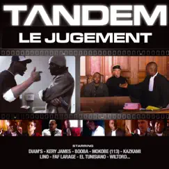Le jugement (feat. Kery James, Faf la rage, Lino, Kazkami, Tunisiano & Diam's) - Single by Tandem album reviews, ratings, credits