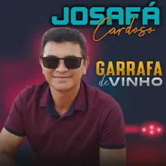 Garrafa de Vinho - Single by Josafá Cardoso album reviews, ratings, credits