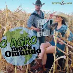 O Agro Move o Mundo - Single by Adson & Alana album reviews, ratings, credits
