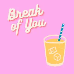 Break of You (Remix) Song Lyrics