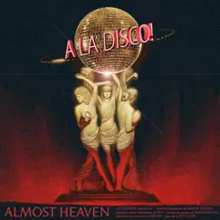 A La Disco! - Single by Almost Heaven album reviews, ratings, credits