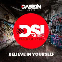 Believe in Yourself (Radio Edit) - Single by Dasein Musik album reviews, ratings, credits