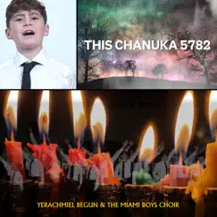 This Chanuka 5782 - Single by Yerachmiel Begun & The Miami Boys Choir album reviews, ratings, credits