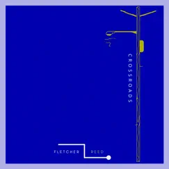 Crossroads - Single by Fletcher Reed album reviews, ratings, credits
