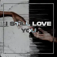I Still Love You (Radio Edit) Song Lyrics