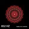 852 Hz Third Eye Chakra album lyrics, reviews, download