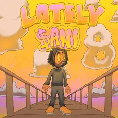 Lately by $ani 8 album reviews, ratings, credits