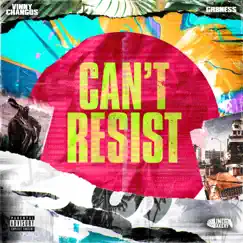 Cant Resist - Single by Vinny changos, Gr8ness & UNDGBAKERY album reviews, ratings, credits