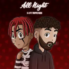 All Night (feat. Trippie Redd) - Single by S-X album reviews, ratings, credits
