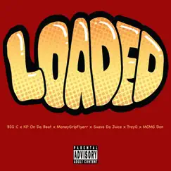 Loaded - Single by Big C, MCMG Don, Money Grip Flyerr, Tray G, Suave Da Juice & Kp On Da Beat album reviews, ratings, credits