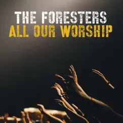 All Our Worship by The Foresters album reviews, ratings, credits