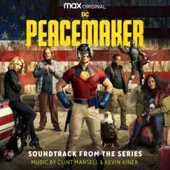 Peacemaker (Soundtrack from the HBO® Max Original Series) by Clint Mansell & Kevin Kiner album reviews, ratings, credits