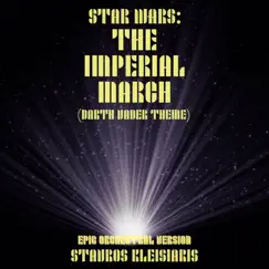 Star Wars: The Imperial March (Darth Vader Theme - Epic Orchestral Version - Single by Stavros Kleisiaris album reviews, ratings, credits