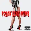 Freak like mine (feat. TyShawn Dion) - Single album lyrics, reviews, download