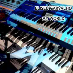 My World - Single by Eliseu Carvalho album reviews, ratings, credits