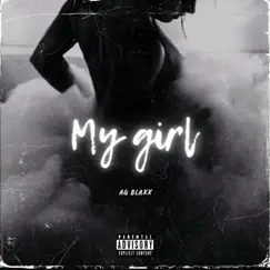 My Girl - Single by AG BLAXX album reviews, ratings, credits