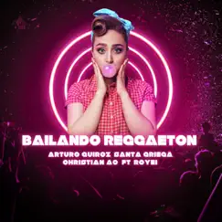 Bailando Reggaetón (feat. Royei) Song Lyrics