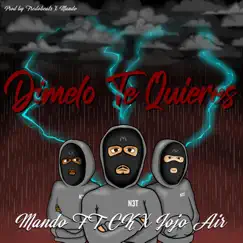 Dímelo Te Quieres (feat. Ck & Jojo Air) - Single by Mandoo album reviews, ratings, credits