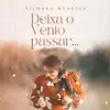 Deixa o Vento Passar - Single album lyrics, reviews, download