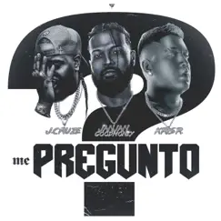 Me Pregunto - Single by J. Cruze, Kris R. & Jan Jan GoodMoney album reviews, ratings, credits