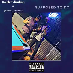 Supposed To Do (feat. Young Meach) Song Lyrics