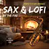 Sax & Lofi by the Fire: Perfect Study Ambiance album lyrics, reviews, download