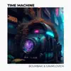 Time Machine (feat. Gavrilovich) - Single album lyrics, reviews, download