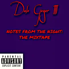 Notes From the Night: The Mixtape by Dale Geyer III album reviews, ratings, credits