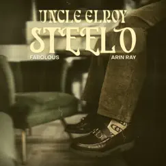 Uncle Elroy - Single by Steelo, Fabolous & Arin Ray album reviews, ratings, credits