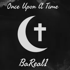 Once Upon a Time - Single by BaReal1 album reviews, ratings, credits