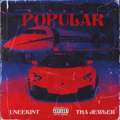 Popular - Single by Uneekint & Tha Jewler album reviews, ratings, credits