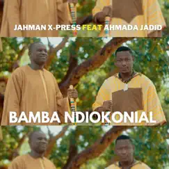 Bamba Ndiokonial (feat. Ahmada Jadid) - Single by Jahman X-press album reviews, ratings, credits
