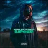Sleepwalker - Single album lyrics, reviews, download