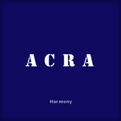 Acra - Single by Har.Mony album reviews, ratings, credits