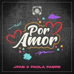 Por Amor - Single by JFab & Paola Fabre album reviews, ratings, credits