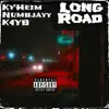 Long Road (feat. Numbjayy & K4YB) - Single album lyrics, reviews, download