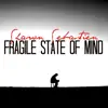 Fragile State of Mind - Single album lyrics, reviews, download